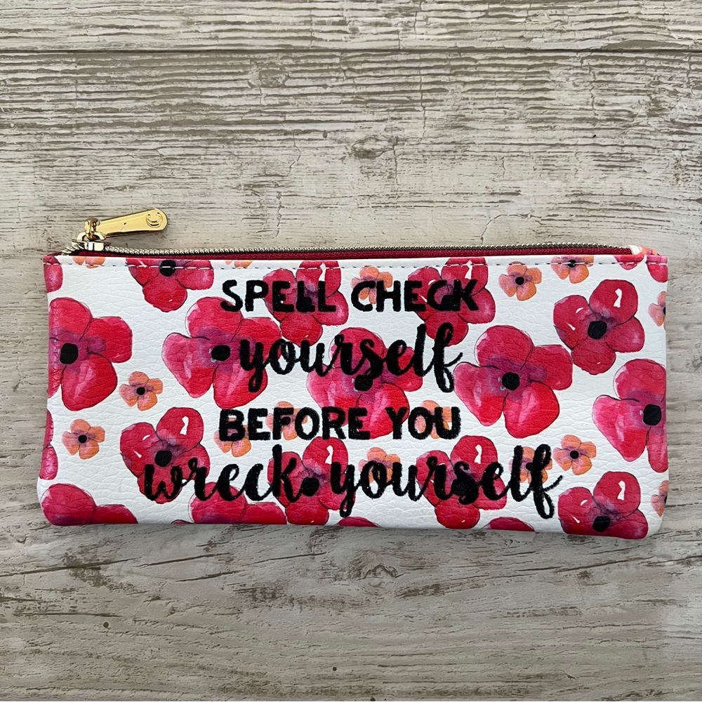 Floral Poppy Print “Spell Check Yourself Before you Wreck Yourself” Clutch!